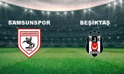 Samsunspor - Beşiktaş maçı ne zaman, canlı izle, saat kaçta ve hangi kanalda canlı yayınlanacak? Muhtemel  ilk 11'ler