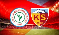 Rizespor - Kayserispor Maçı Ne Zaman, Saat Kaçta? Muhtemel 11’ler