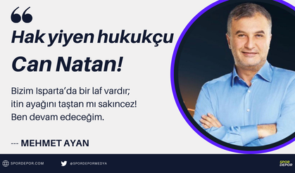 Mehmet Ayan yazdı: Hak yiyen hukukçu Can Natan!