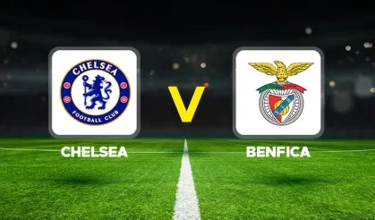 Chelsea-Benfica maçı ne zaman, saat kaçta, hangi kanalda?