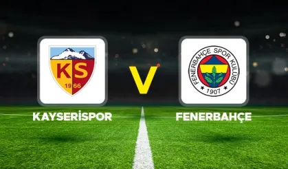 Kayserispor – Fenerbahçe maçı ne zaman, saat kaçta, hangi kanalda? İşte ilk 11’ler ve son gelişmeler