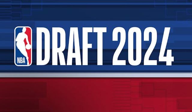 2024 NBA Draftında ilk tur tamamlandı