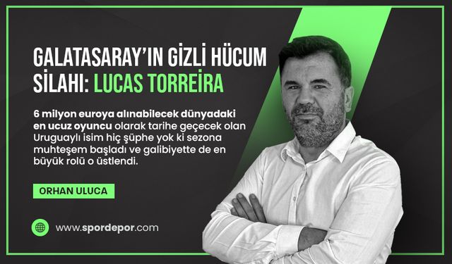 Orhan Uluca yazdı: Galatasaray'ın gizli hücum silahı: Lucas Torreira