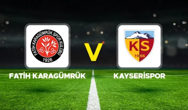 Fatih Karagümrük - Kayserispor maçı ne zaman, saat kaçta, hangi kanalda?