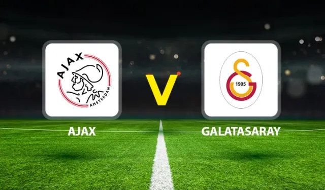 Ajax - Galatasaray maçı ne zaman, saat kaçta ve hangi kanalda yayınlanacak?