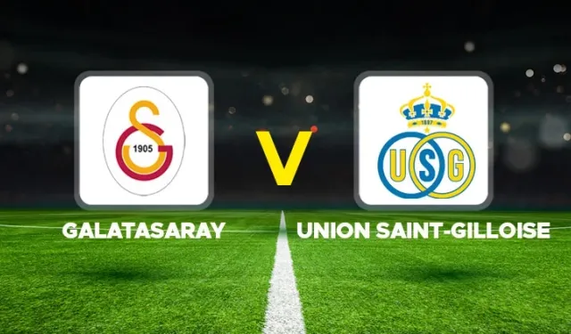 Galatasaray – Union SG maçı saat kaçta, hangi kanalda?