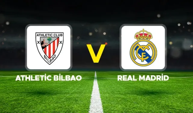 Athletic Bilbao – Real Madrid Maçı Ne Zaman? Arda Güler İlk 11’de Yer Alacak mı?