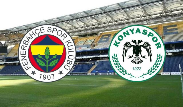 Fenerbahçe – Konyaspor Maçı Ne Zaman, Saat Kaçta, Hangi Kanalda?