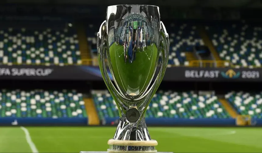 UEFA Süper Kupa'da final heyecanı