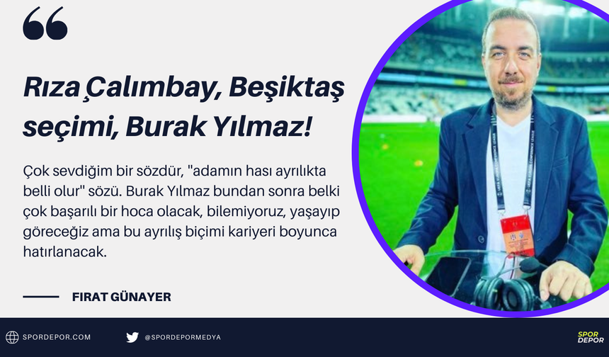 Fırat Günayer yazdı: Rıza Çalımbay, Beşiktaş seçimi, Burak Yılmaz!