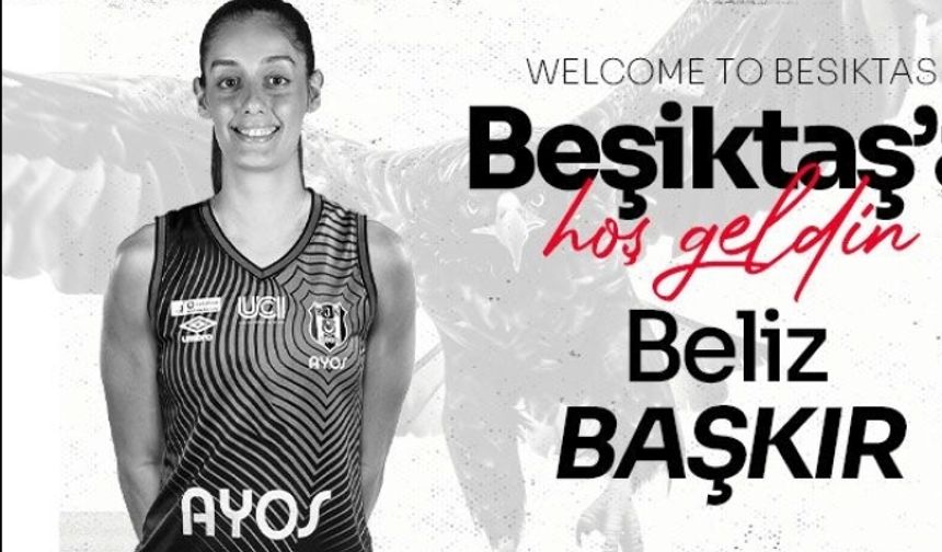 Beşiktaş Ayos Beliz Başkır'ı transfer etti