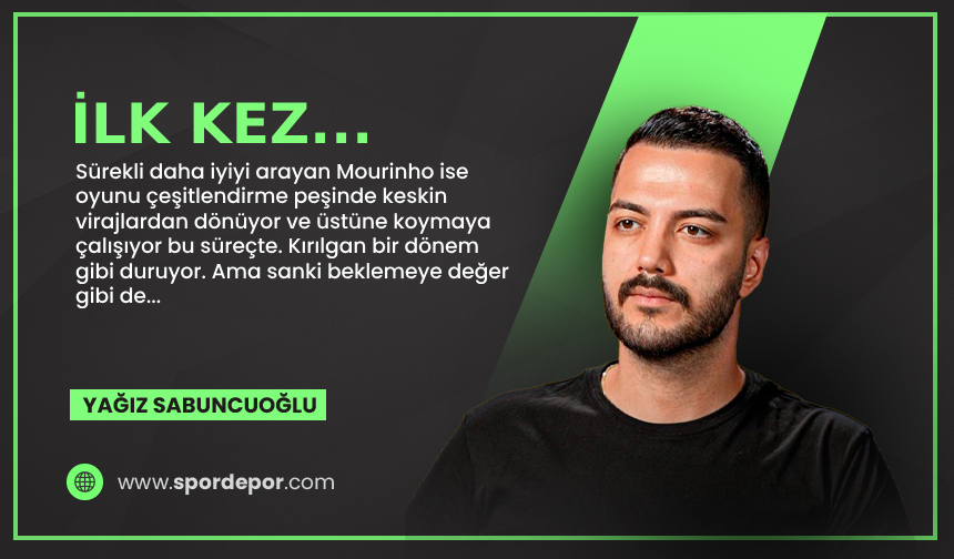 Yağız Sabuncuoğlu yazdı: İlk kez...