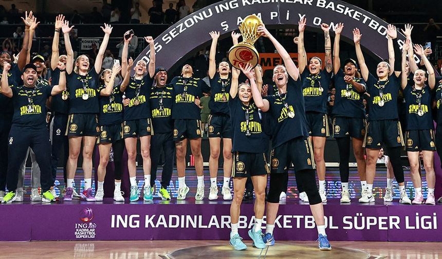 Kadınlar Basketbol Süper Ligi'nde şampiyon Fenerbahçe oldu!