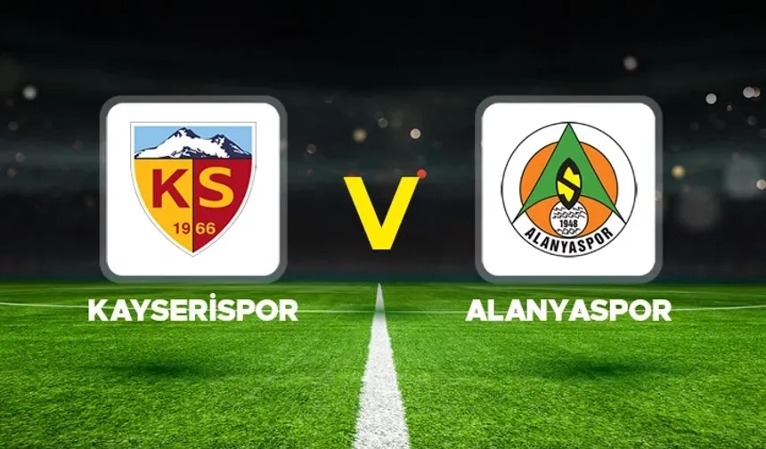 Kayserispor – Alanyaspor maçında kritik randevu