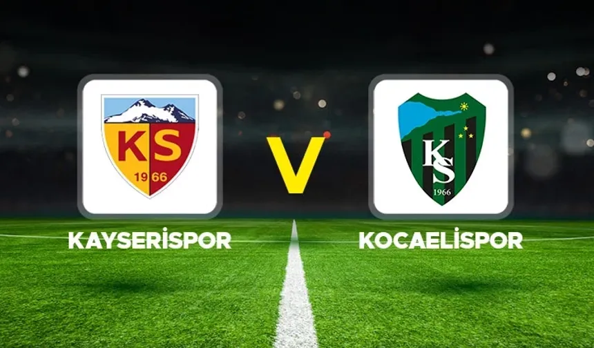 Kayserispor – Kocaelispor maçı ne zaman, saat kaçta, hangi kanalda?
